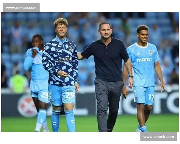 六连胜创队史！兰帕德率考文垂 3-1 登顶英冠